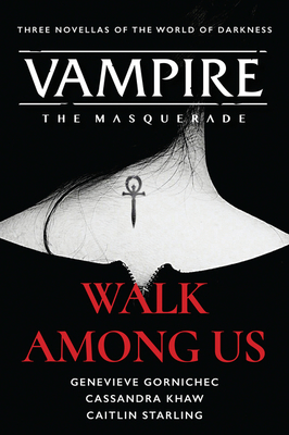 Walk Among Us: Compiled Edition by Genevieve Gornichec, Cassandra Khaw, Caitlin Starling