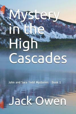 Mystery in the High Cascades by Jack Owen