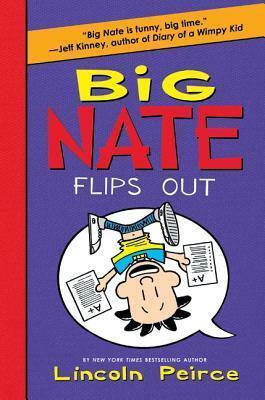 Big Nate Flips Out by Lincoln Peirce