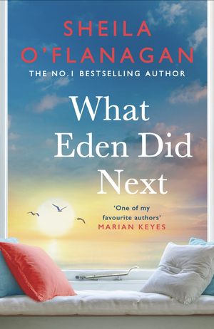 What Eden Did Next by Sheila O‘Flanagan