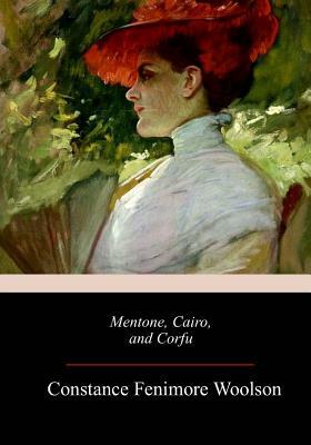 Mentone, Cairo, and Corfu by Constance Fenimore Woolson