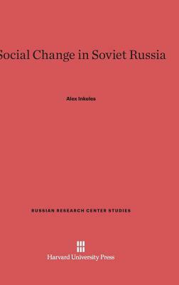 Social Change in Soviet Russia by Alex Inkeles