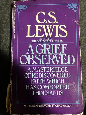 A Grief Observed by C.S. Lewis, C.S. Lewis