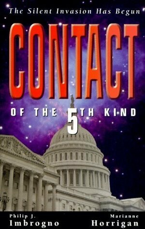 Contact of the 5th Kind by Philip J. Imbrogno, Marianne Horrigan