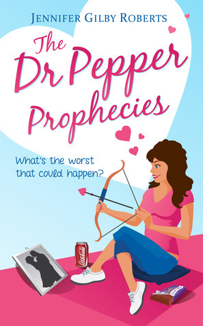 The Dr Pepper Prophecies by Jennifer Gilby Roberts