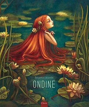 Ondine by Benjamin Lacombe