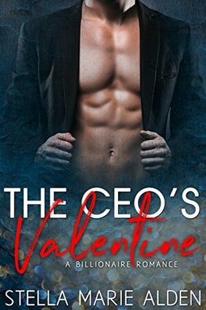 The CEO's Valentin by Stella Marie Alden