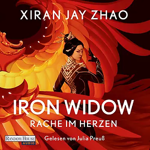Iron Widow. Rache im Herzen by Xiran Jay Zhao