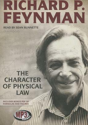 The Character of Physical Law by Richard P. Feynman