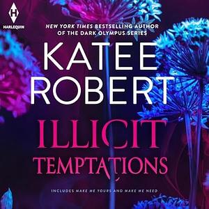 Illicit Temptations by Katee Robert