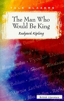 The Man Who Would Be King by Rudyard Kipling