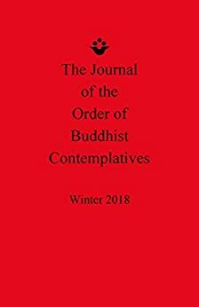 Winter 2018 Journal of the Order of Buddhist Contemplatives by Asha George, Christina Perske, Haryo Young, Catherine Kigerl, Paul Talylor