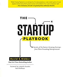 The Startup Playbook: Secrets of the Fastest-Growing Startups from Their Founding Entrepreneurs by David S. Kidder