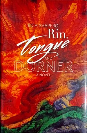 Rin, Tongue and Dorner by Rich Shapero