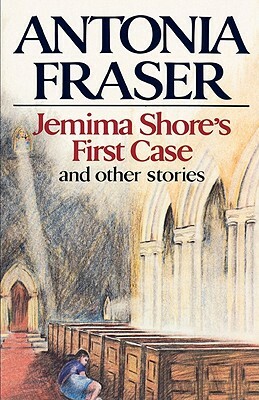 Jemima Shore's First Case: And Other Stories by Antonia Fraser