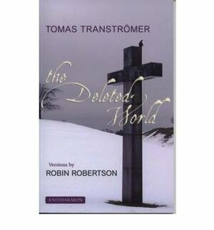 The Deleted World by Robin Robertson, Tomas Tranströmer