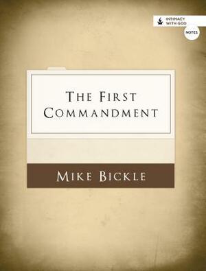 First Commandment by Mike Bickle