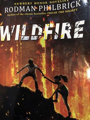 Wildfire: A Novel by Rodman Philbrick