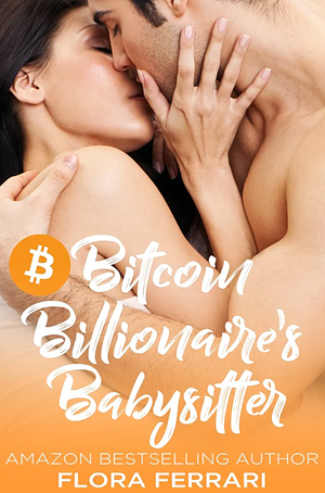 Bitcoin Billionaire's Babysitter by Flora Ferrari