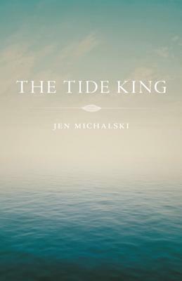 The Tide King by Jen Michalski