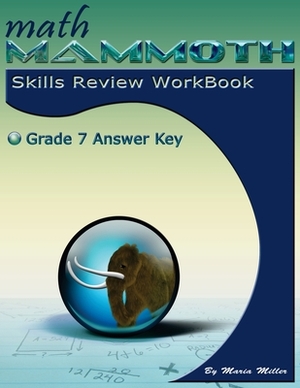 Math Mammoth Grade 7 Skills Review Workbook Answer Key by Maria Miller