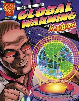 Understanding Global Warming with Max Axiom, Super Scientist by Agnieszka Biskup