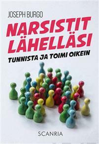 Narsistit lähelläsi : tunnista ja toimi oikein by Joseph Burgo