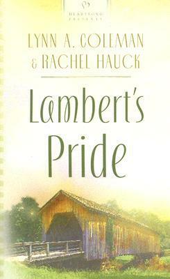 Lambert's Pride by Lynn A. Coleman, Rachel Hauck