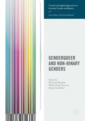 Genderqueer and Non-Binary Genders by Christina Richards, Walter Pierre Bouman, Meg-John Barker