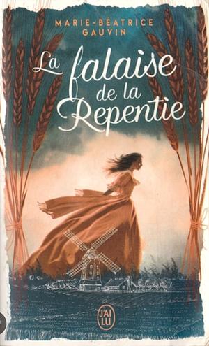 La falaise de la repentie: roman by Marie-Béatrice Gauvin