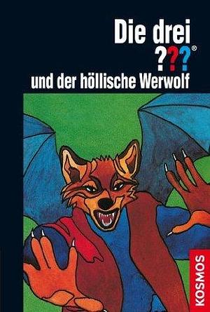 Die drei ??? und der höllische Werwolf by Robert Arthur, M.V. Carey, M.V. Carey