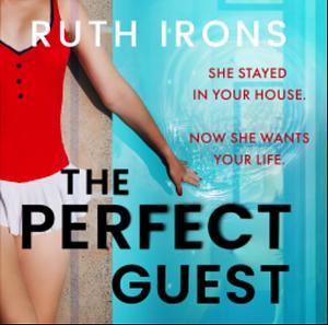 The Perfect Guest: THE unputdownable psychological thriller of 2024 by Ruth Irons