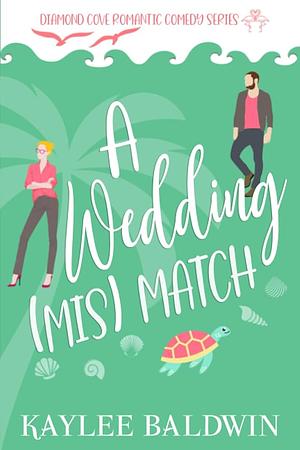 A Wedding Mismatch by Kaylee Baldwin