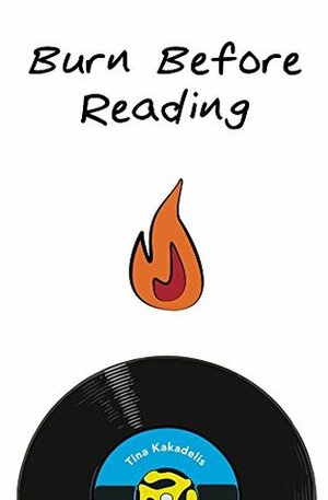 Burn Before Reading by Tina Kakadelis