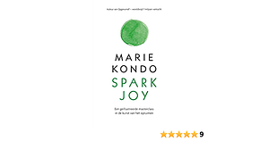 Spark Joy: een geïllustreerde masterclass in de kunst van het opruimen by Marie Kondo