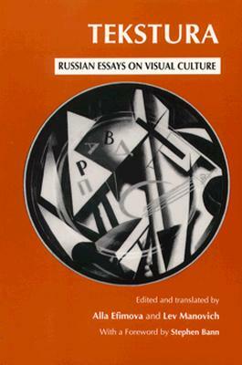 Tekstura: Russian Essays on Visual Culture by 