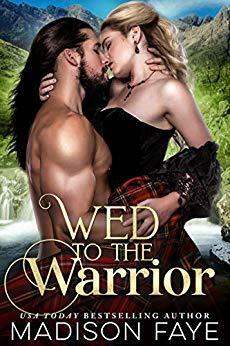 Wed To The Warrior by Madison Faye