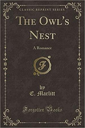 The Owl's Nest: A Romance by Wilhelmine Heimburg, E. Marlitt