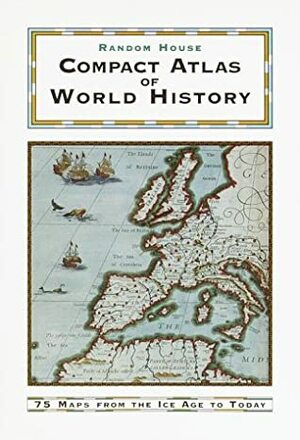 Random House Compact Atlas of World History: Edited by Geoffrey Parker by Geoffrey Parker, The Times