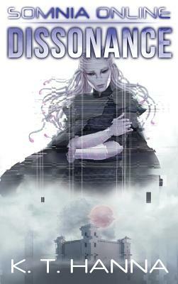 Dissonance: Somnia Online by K.T. Hanna
