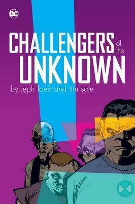 Challengers of the Unknown by Jeph Loeb & Tim Sale by Jeph Loeb