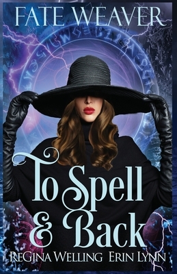 To Spell & Back: Lexi Balefire: Matchmaking Witch by ReGina Welling, Erin Lynn