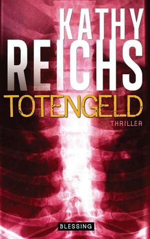 Totengeld by Kathy Reichs