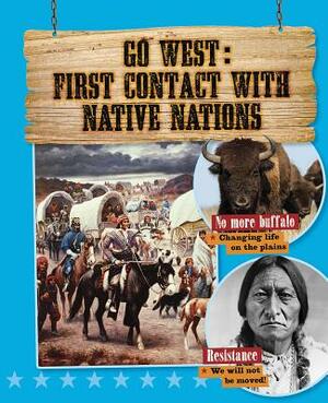 Go West: First Contact with Native Nations by Cynthia O'Brien