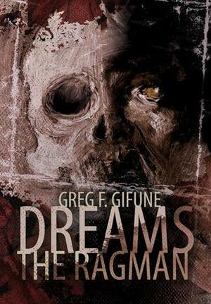 Dreams The Ragman by Greg F. Gifune, Greg F. Gifune