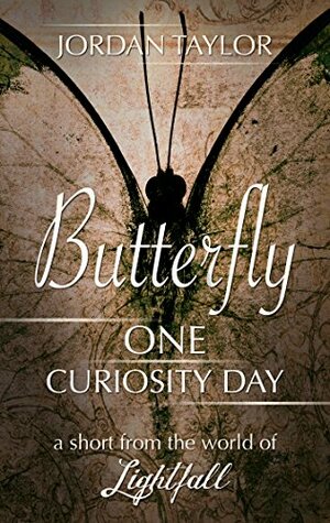 Butterfly One: Curiosity Day: a short from the world of Lightfall by Jordan Taylor