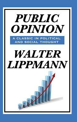 Public Opinion by Walter Lippmann by Walter Lippmann