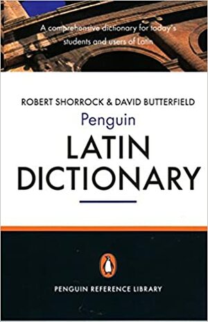 The Penguin Latin Dictionary by David Butterfield, Robert Shorrock