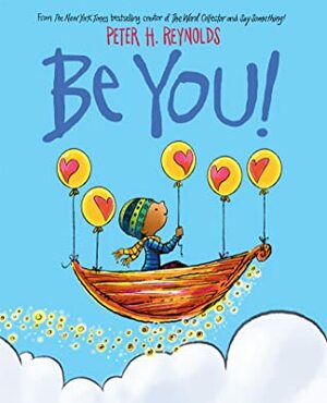 Be You! by Peter H. Reynolds