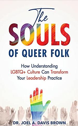 The Souls of Queer Folks by Joel Davis Brown